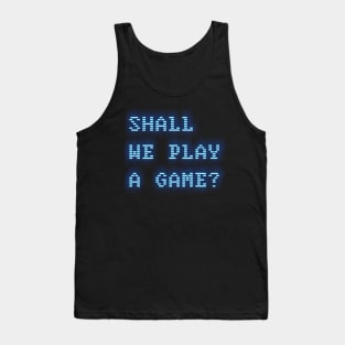 Shall we play a game? WarGames Movie Tank Top